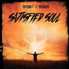 Bryann T "Satisfied Soul" ft. Brandon Trejo