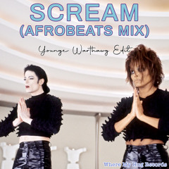 Scream (Afrobeats Mix) [Younge WartHawg Edit]