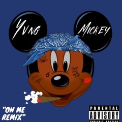 Yvng Mickey - On Me (Remix) [Goofy Diss]