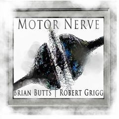 Motor Nerve (feat. Robert Grigg)