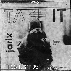 jarix - Take It