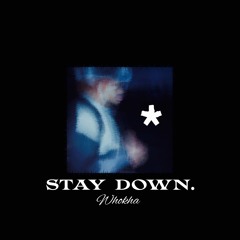 Stay Down. (music video in description)