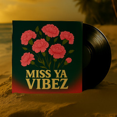 Miss Ya Vibez
