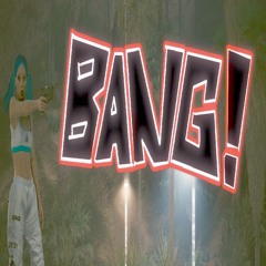 BANG !