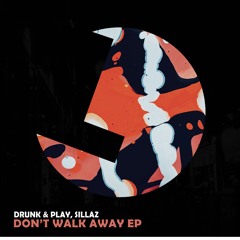 Drunk & Play, Sillaz - Don't Walk Away - Loulou records (LLR246)(OUT NOW)