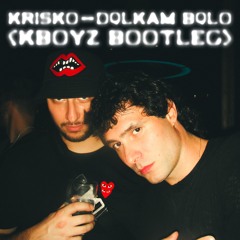 KRISKO - DQLKAM BQLO (KBOYZ BOOTLEG)