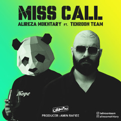 Alireza Mokhtary ft. Tehroon Team - Miss Call