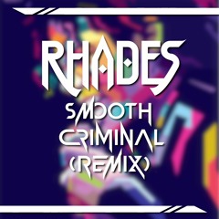 Rhades - Smooth Criminal (Remix)