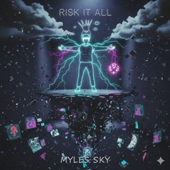 Risk it all