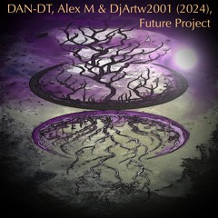 Future Project - DAN-DT, Alex M & DjArtw2001