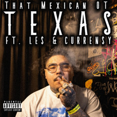 That Mexican OT, LE$, Curren$y - Texas