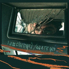 i am changed//so are you