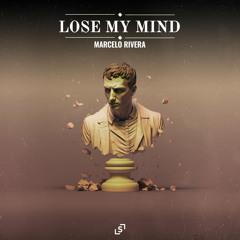 MARCELO RIVERA - LOSE MY MIND