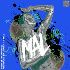 MAL (FT. D'AMANTE)