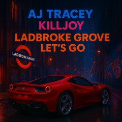 AJ Tracey - Ladbroke Grove x Killjoy - Let's Go
