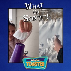 WHAT UP, SON? - 02 - 22 - 2021