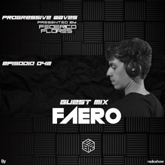 Progressive Waves #042 Guest Mix By FAERO