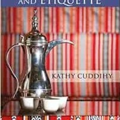 [Get] [KINDLE PDF EBOOK EPUB] Saudi Customs and Etiquette by Kitty Carruthers,Samanth