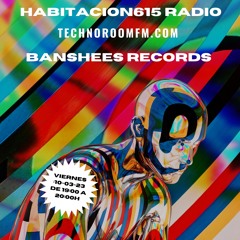 Habitacion615 Radio Show- TechnoRoomFm - Hugo Tasis - 133 - Especial Banshees Records