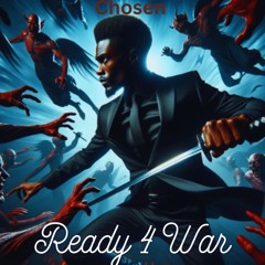 Chosen Ready For War
