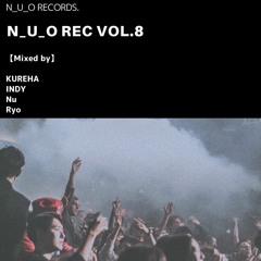 N_U_O REC Vol.8【Mixed by KUREHA】