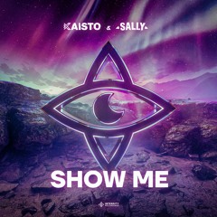 KAISTO & SALLY - Show Me
