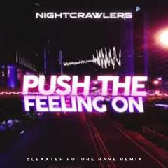 NightCrawlers - Push The Feeling On (Blexxter Future Rave Remix)