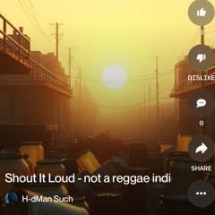 shout it loud.