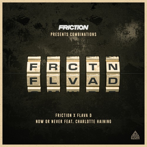 Friction Flava D Now Or Never Ft Charlotte Haining By Elevate Records