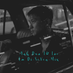 Anh Đau Từ Lúc Em Đi- SeVen Mix