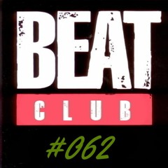 Beat Club Radio - Episode #062