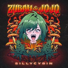 Zubah X JOJO - SillyCybin [Free Download]
