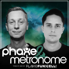 Phaxe & Metronome Tribute (Mix)