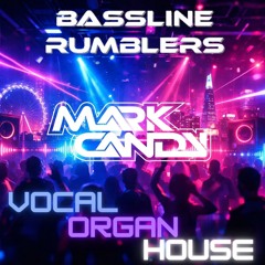 BASSLINE RUMBLERS PRESENTS Vocal Organ House Vol 1 - Mark Candy