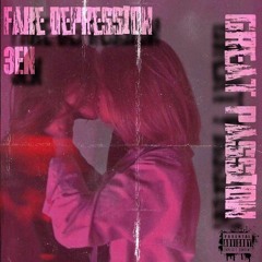 3EN feat Fake Depre$$ion - Great Passion