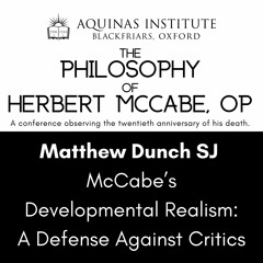 Matthew Dunch SJ - McCabe’s Developmental Realism: A Defense Against Critics