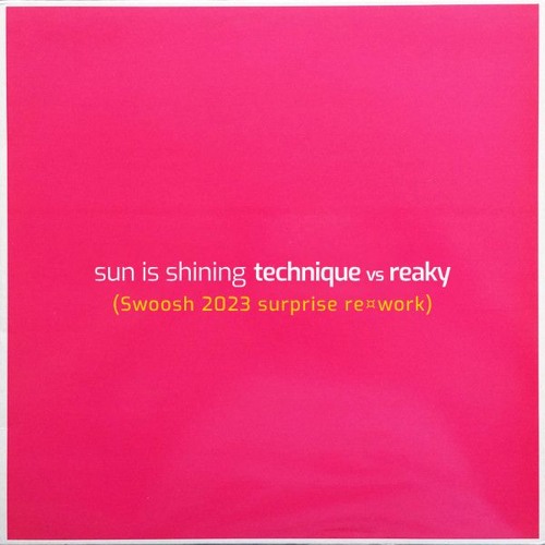 Technique vs Reaky - Sun is Shining (Swoosh 2023 Re-Work)
