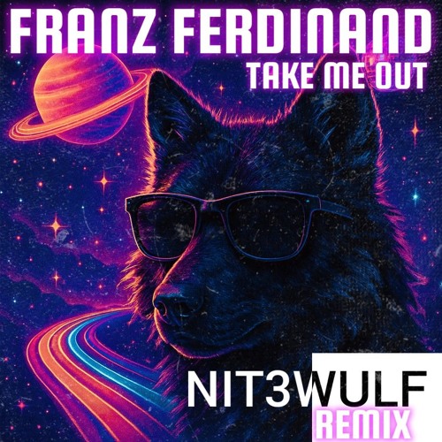 Franz Ferdinand - Take Me Out (NIT3WULF Remix) [FREE DOWNLOAD]