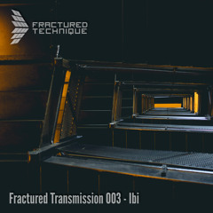 Fractured Transmission 003 - Ibi