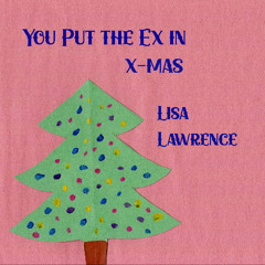 You Put the Ex in X-mas