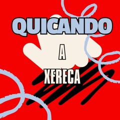 QUICANDO A XERECA - DJ VGM