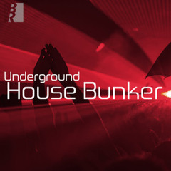 The Underground House Bunker [minimal, tech, deep]