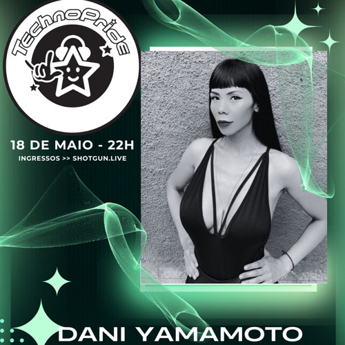 Dani Yamamoto - Live @ TechnoPride - SaoPaulo - Brasil(18.05.24)