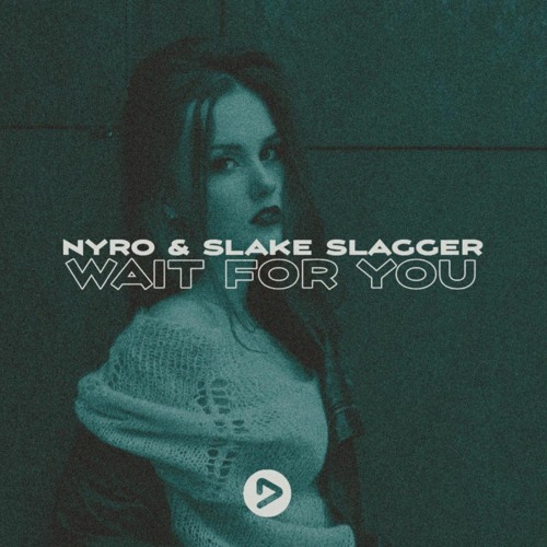 Nyro & Slake Slagger - Wait For You(extendeed mix)(Dzone)