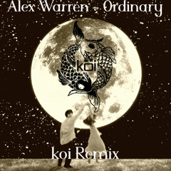 Alex Warren - Ordinary (koi Remix) [FREE DL]