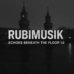 Rubimusik – Echoes Beneath the Floor  vol 1