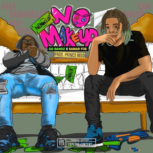 GG BANDZ - No Make Up (ft Samar Foe X Prince Kidd)