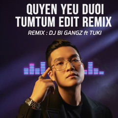 QUYEN YEU DUOI - MIINA 2025 REMIX - BIGANGZ X TUKI