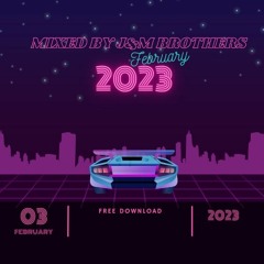 Mixed By J&M Brothers - February 2023 (Free Download)