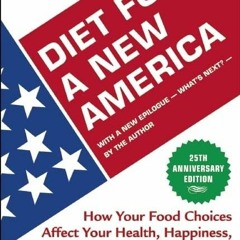 PDF Diet for a New America: How Your Food Choices Affect Your Health, Happiness and the Fu